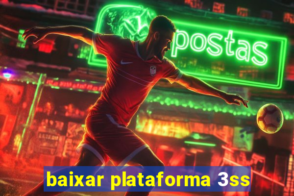 baixar plataforma 3ss